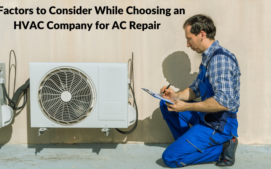 Factors to Consider Before Choosing an HVAC Company for AC Repair